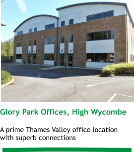 Glory Park Offices, High Wycombe  A prime Thames Valley office location with superb connections