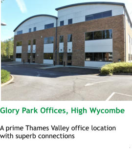 Glory Park Offices, High Wycombe  A prime Thames Valley office location with superb connections