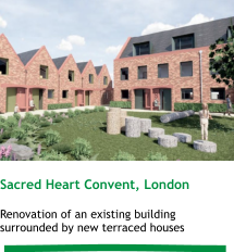 Sacred Heart Convent, London  Renovation of an existing building surrounded by new terraced houses