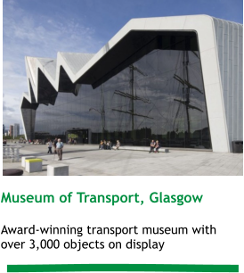 Museum of Transport, Glasgow  Award-winning transport museum with over 3,000 objects on display